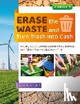 McIntosh, Jason S. - Erase the Waste and Turn Trash Into Cash