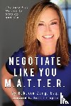Zung, Esq Rebecca - Negotiate Like YOU M.A.T.T.E.R.