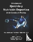 Kreider, Richard B. - Principios del Ejercicio y Nutrición Deportiva: De la Ciencia a la Práctica