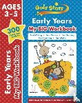  - Gold Stars Early Years My BIG Workbook (Includes 300 gold star stickers, Ages 3 - 5)