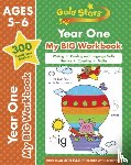  - Gold Stars Year One My BIG Workbook (Includes 300 gold star stickers, Ages 5 - 6)