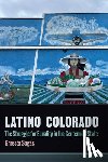 Sagás, Ernesto - Latino Colorado: The Struggle for Equality in the Centennial State