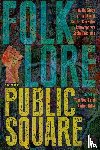  - Folklore in the Public Square