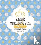 Scott, Rachel - Yoga for Mind, Body and Spirit