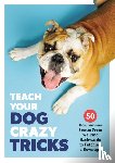van Zon, Desiree - Teach Your Dog Crazy Tricks