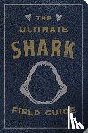  - The Ultimate Shark Field Guide - The Ocean Explorer's Handbook (Sharks, Observations, Science, Nature, Field Guide, Marine Biology for Kids)