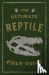 Applesauce Press - The Ultimate Reptile Field Guide