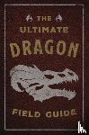 Gauthier, Kelly - The Ultimate Dragon Field Guide