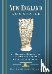 Baker, Matthew Reed - New England Cocktails: An Elegant Collection of Over 100 Recipes from the Northeast
