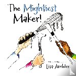 Ambler, Lisa - The Mightiest Maker