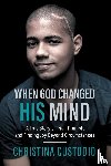 Custodio, Christina - When God Changed His Mind