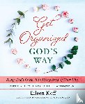 Koff, Eileen - Get Organized God's Way