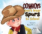 Forbes, Katie M. - Cowboys Don't Wear Spurs to School