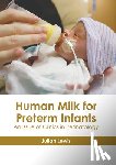 Lewis, Julian - Human Milk for Preterm Infants: An Issue of Clinics in Perinatology