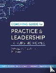 Yevchak Sillner, Andrea, Reifsnyder, Joanne, Kolanowski, Ann - Coaching Guide for Practice & Leadership in Nursing Homes