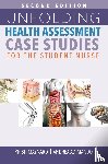 Maynard, Kristi, Adimando, Andrea - Unfolding Health Assessment Case Studies for the Student Nurse, Second Edition