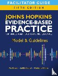 Bissett, Kim, Ascenzi, Judith, Whalen, Madeleine - Facilitator Guide for Johns Hopkins Evidence-Based Practice for Nurses and Healthcare Professionals, Fifth Edition