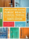 Schoon, Patricia M., Porta, Carolyn M. - Population-Based Public Health Clinical Manual, Fourth Edition