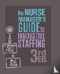 Mensik Kennedy, Jennifer, Sandow, Brienne - The Nurse Manager's Guide to Innovative Staffing, 3rd Ed.