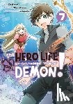 Amaui, Shiroichi - The Hero Life of a (Self-Proclaimed) Mediocre Demon! 7