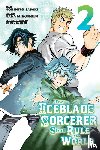 Sasaki, Norihito - The Iceblade Sorcerer Shall Rule the World 2