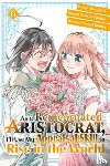 Inoue, Natsumi - As a Reincarnated Aristocrat, I'll Use My Appraisal Skill to Rise in the World 6(manga)