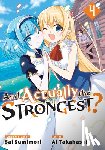 Takahashi, Ai - Am I Actually the Strongest? 4 (Manga)