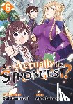 Takahashi, Ai - Am I Actually the Strongest? 6 (Manga)