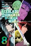 Sasaki, Norihito - The Iceblade Sorcerer Shall Rule the World 8