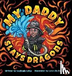 Kahle, Stephanie - My Daddy Slays Dragons