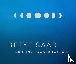  - Betye Saar: Drifting toward Twilight