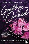 Van Den Hende, Carol - Goodbye, Orchid