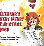Tracy, Denise McGowan - Eleanor's Very Merry Christmas Wish