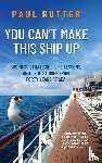 Rutter, Paul - You Can't Make This Ship Up