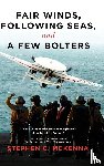 McKenna, Stephen C - Fair Winds, Following Seas, and a Few Bolters