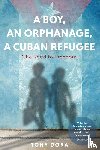 Dora, Tony - A Boy, an Orphanage, a Cuban Refugee