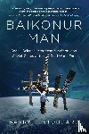 Stoddard, Barry L. - Baikonur Man
