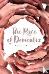 Tann Ed D, Debra - The Race of Dementia