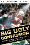 Gray, Dr Jacqueline W - Big Ugly Confession