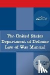 Us Dept of Defense - The United States Department of Defense Law of War Manual