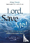 Zimak, Gary - Lord, Save Me!: Prayers and Encouragement When Life Feels Hard