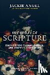 Angel, Jackie - Memorize Scripture: Simple Steps to Pray, Ponder, and Practice God's Word