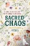 Stavinoha, Jennifer - Sacred Chaos: Finding Joy and Jesus in the Messiness of Motherhood