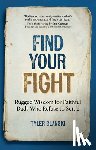 Blanski, Tyler - Find Your Fight: Rugged Wisdom for Faithful Dads Who Refuse to Settle