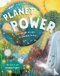 Clark, Stacy - Planet Power: Explore the World's Renewable Energy