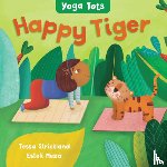 Strickland, Tessa - Yoga Tots: Happy Tiger