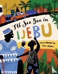 Emenanjo, Bunmi - I'll See You in Ijebu