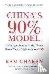 Charan, Ram - China's 90% Model: China Has America by the Throat: Here's How to Fight Back and Win