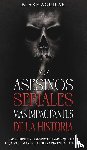 Aguilar, Blake - Los Asesinos Seriales mas Impactantes de la Historia
