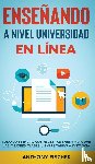 Fischer, Anthony - Ensenando a Nivel Universidad en Linea